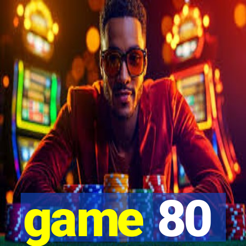 game 80